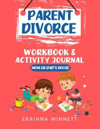 Mom or Dad's House?: A Workbook to Help Kids Cope with Divorce: 3 (Helping Kids Heal Series)