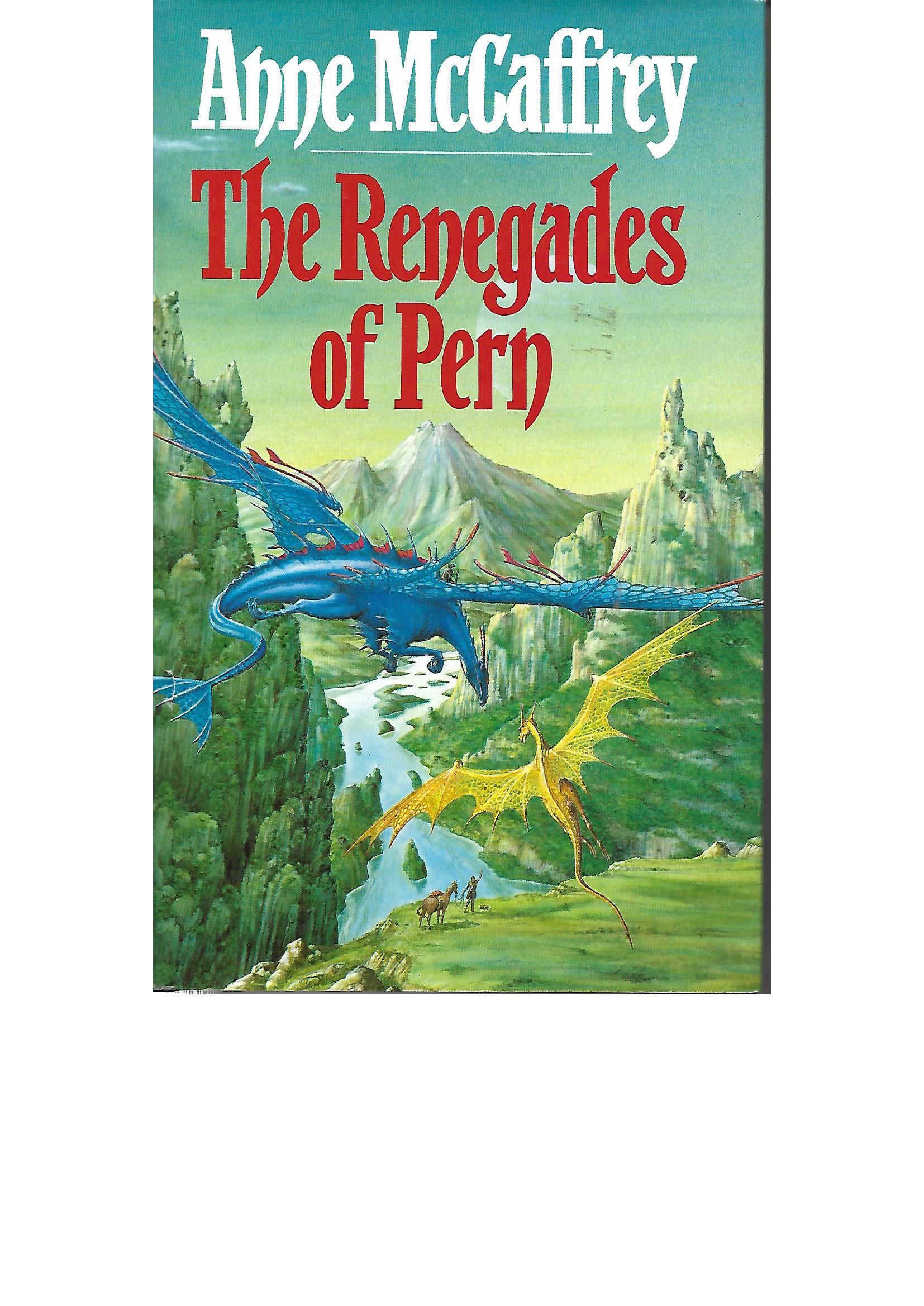 The Renegades Of Pern (The Dragon Books Book 10)