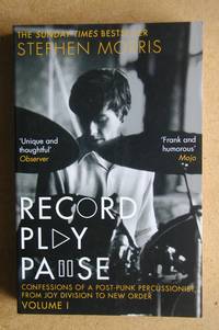 Record Play Pause: Confessions of a Post-Punk Percussionist, from Joy Division to New Order....