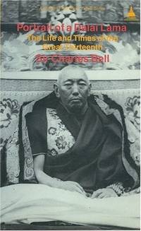 Portrait of a Dalai Lama The Life and Times of the Great Thirteenth