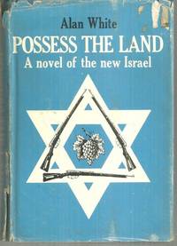 POSSESS THE LAND A Novel of the New Israel