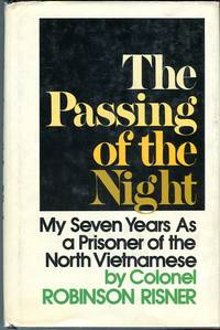The Passing of the Night: My Seven Years as a Prisoner of the North Vietnamese by Robinson (INSCRIBED) Risner - 1st printing - 1973 - from Barbarossa Books Ltd. (SKU: 69804)