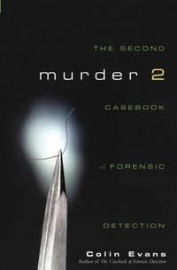 Murder Two : The Second Casebook of Forensic Detection by Colin Evans - 2004