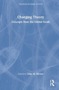 Changing Theory: Concepts from the Global South