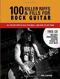 100 Killer Riffs and Fills for Rock Guitar (Music Bibles, 11)