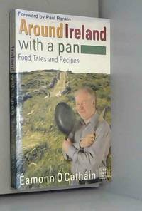 Around Ireland With a Pan: Food, Tales and Recipies by Eamonn O Cathain - 2004