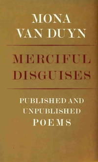 Merciful Disguises Published and Unpublished Poems