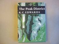 The Peak District. The New Naturalist. by Edwards. K.C - 1964