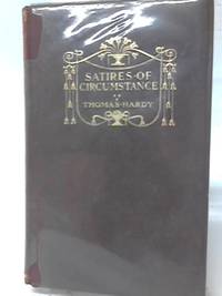 Satires of Circumstance Lyrics and Reveries. With Miscellaneous Pieces