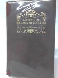 Satires of Circumstance, Lyrics and Reveries. With Miscellaneous Pieces by Thomas Hardy - 1925