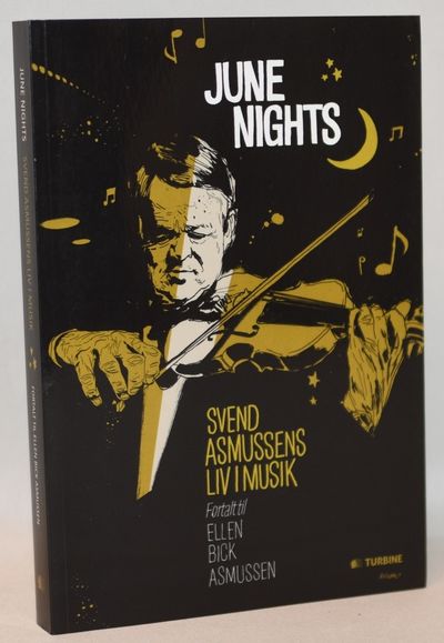 June nights. Svend Asmussens liv i musik fortalt…