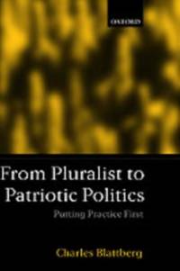 From Pluralist to Patriotic Politics: Putting Practice First