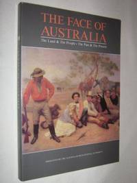 The Face of Australia : The Land &amp; the People, the past &amp; the Present by David Hansen - 1988