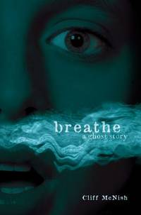 cover of Breathe : A Ghost Story