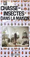Le chasse-insectes dans la maison