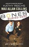 Bones: Buried Deep by Max Allan Collins - 2006-01-03