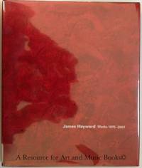 James Hayward: Works 1975 - 2007 by Hickey, Dave, Frances Colpitt et al (essays) - 2007 2019-08-22