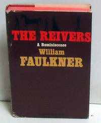 The Reivers: A Reminiscence (Novel) by Faulkner, William - 1962