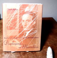 Displaying the Marvelous: Marcel Duchamp, Salvador DalÃ, and Surrealist Exhibition...