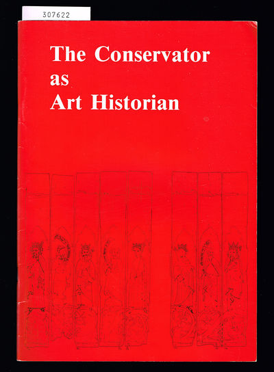 The Conservator as Art Historian. Papers given at…