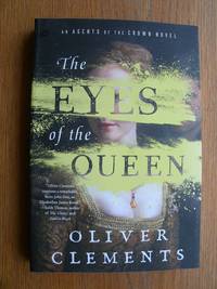 The Eyes of the Queen by Oliver Clements - Paperback - First tradepaper edition first printing - 2020 - from Scene of the Crime Books, IOBA (SKU: 21008)