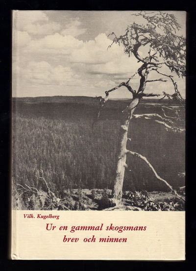 Ur en gammal skogsmans brev och minnen.