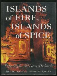 image of Islands of Fire, Islands of Spice: Exploring the Wild Places of Indonesia