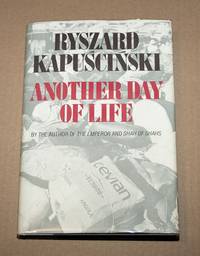 ANOTHER DAY OF LIFE by Kapuscinski, Ryszard (Translated by William R. Brand And Katarzyna Mroczkowska-Brand) - 1987