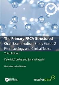 The Primary FRCA Structured Oral Examination Study Guide 2: Pharmacology and Clinical Topics...