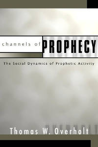 Channels of Prophecy: The Social Dynamics of Prophetic Activity