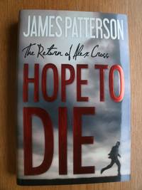 Hope to Die by James Patterson - First edition first printing - 2014 - from Scene of the Crime Books, IOBA (SKU: biblio15076)
