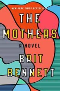 The Mothers: A Novel by Brit Bennett - 2016-07-05