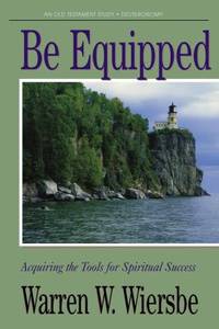 Be Equipped (Deuteronomy): Acquiring the Tools for Spiritual Success