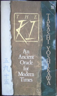 The Ki: An Ancient Oracle for Modern Times by Yoshikawa, Takashi - 1988