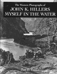 cover of The Western Photographs Of John K. Hillers Myself In The Water