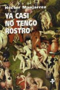 Ya casi no tengo rostro (Biblioteca Era) (Spanish Edition)