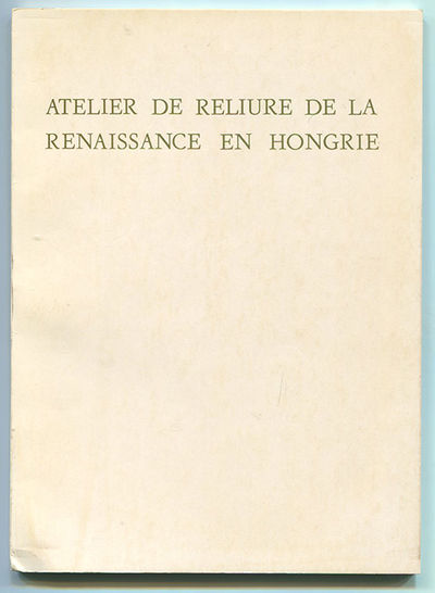 Ateliers de reliure de la renaissance en Hongrie.…