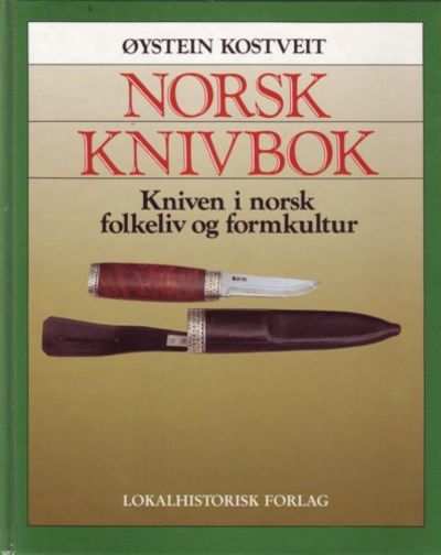 Norsk knivbok. Kniven i norsk folkeliv og…