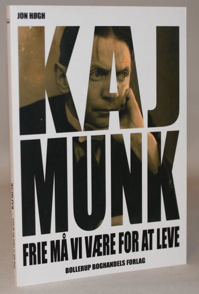 Kaj Munk -  frie må vi være for at leve.