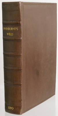 A Briefe Treatise of Testaments and Last Willes . . . Compiled of such lawes Ecclesiasticall and Ciuill, as be… by Henry Swinburne - First Edition - 1591 - from Meyer Boswell Books, Inc. (SKU: 77590)