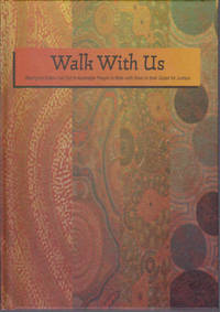 Walk with Us: Aboriginal Elders Call Out to Australian People to Walk with Them in Their Quest...