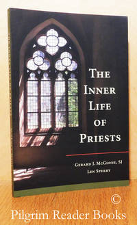 The Inner Life of Priests. by McGlone SJ., Gerard J. and Len Sperry - 2012