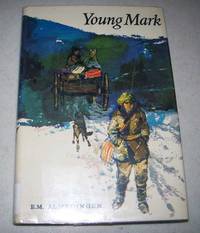 Young Mark, the Story of a Venture by E.M. Almedingen - 1969