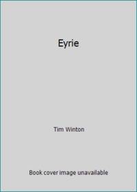 Eyrie : A Novel by Tim Winton - 2015