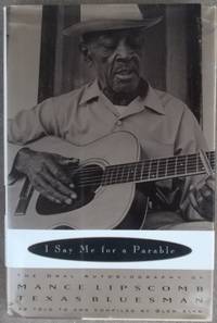 I Say Me for a Parable: The Oral Autobiography of Mance Lipscomb, Texas Bluesman