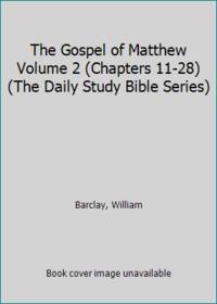 image of The Gospel of Matthew Volume 2 (Chapters 11-28) (The Daily Study Bible Series)