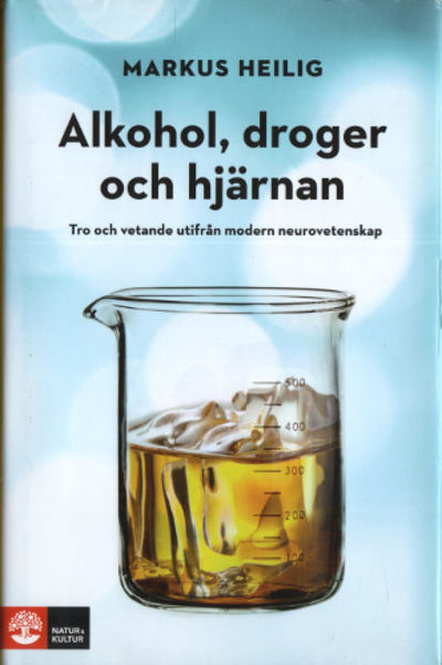 ALKOHOL, DROGER OCH HJÄRNAN. Tro och vetande…