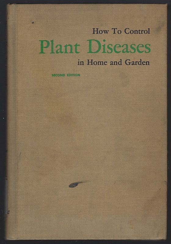 HOW TO CONTROL PLANT DISEASES IN HOME AND GARDEN