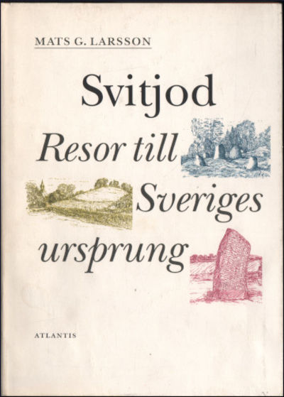 SVITJOD. Resor till Sveriges ursprung.