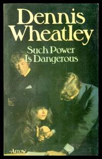 SUCH POWER IS DANGEROUS by Dennis Wheatley - Paperback - Later Printing - 1975 - from W. Fraser Sandercombe (SKU: 219580)